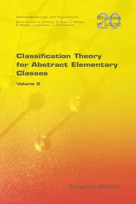 Teoria klasyfikacji abstrakcyjnych klas elementarnych: Tom 2 - Classification Theory for Abstract Elementary Classes: Volume 2