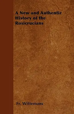 Nowa i autentyczna historia różokrzyżowców - A New and Authentic History of the Rosicrucians