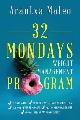 32 Mondays Weight Management Program: Program edukacyjny pozwalający kontrolować wagę przez całe życie - 32 Mondays Weight Management Program: An Educational Program to Manage Your Weight for Life