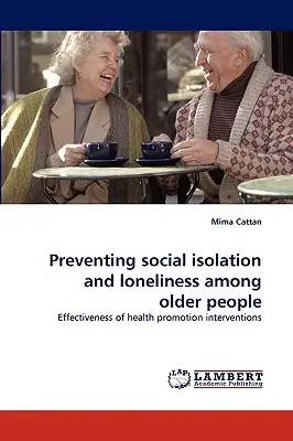 Zapobieganie izolacji społecznej i samotności wśród osób starszych - Preventing Social Isolation and Loneliness Among Older People