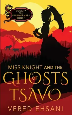 Panna Rycerz i duchy Tsavo - Miss Knight and the Ghosts of Tsavo