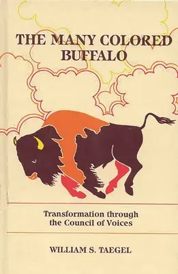 Wielobarwny bizon: Transformacja poprzez Radę Głosów - The Many Colored Buffalo: Transformation Through the Council of Voices