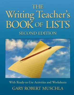 The Writing Teacher's Book of Lists: Z gotowymi do użycia ćwiczeniami i arkuszami roboczymi - The Writing Teacher's Book of Lists: With Ready-To-Use Activities and Worksheets