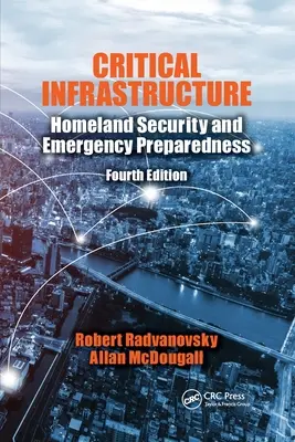 Infrastruktura krytyczna: Bezpieczeństwo wewnętrzne i gotowość na sytuacje kryzysowe, wydanie czwarte - Critical Infrastructure: Homeland Security and Emergency Preparedness, Fourth Edition