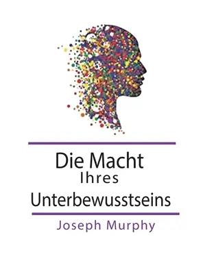 Potęga podświadomości - Die Macht Ihres Unterbewusstseins