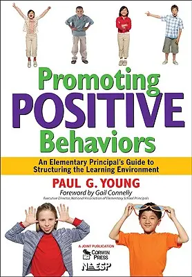 Promowanie pozytywnych zachowań: Przewodnik dyrektora szkoły podstawowej po strukturze środowiska uczenia się - Promoting Positive Behaviors: An Elementary Principal's Guide to Structuring the Learning Environment