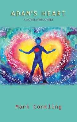Serce Adama: Powieść o powrocie do zdrowia - Adam's Heart: A Novel of Recovery