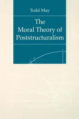 Moralna teoria poststrukturalizmu - The Moral Theory of Poststructuralism