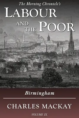 Praca i ubodzy Tom IX: Birmingham - Labour and the Poor Volume IX: Birmingham