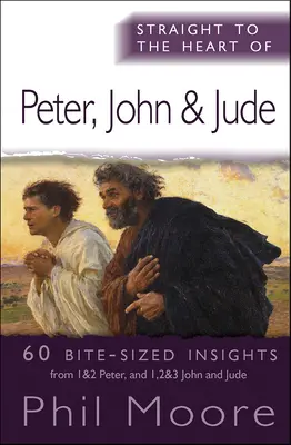 Prosto do serca Piotra, Jana i Judy: 60 krótkich spostrzeżeń - Straight to the Heart of Peter, John and Jude: 60 bite-sized insights