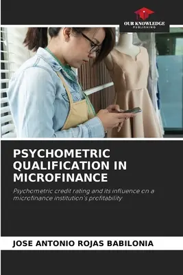 Kwalifikacja psychometryczna w mikrofinansowaniu - Psychometric Qualification in Microfinance