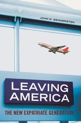 Opuszczając Amerykę: Nowe pokolenie emigrantów - Leaving America: The New Expatriate Generation