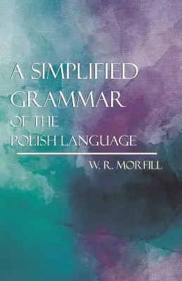 Uproszczona gramatyka języka polskiego - A Simplified Grammar of the Polish Language