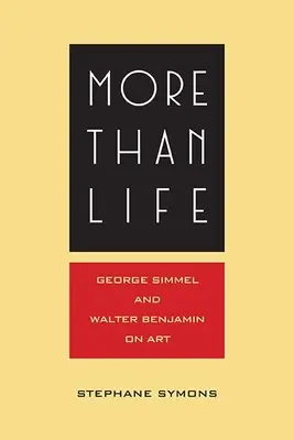Więcej niż życie: Georg Simmel i Walter Benjamin o sztuce - More Than Life: Georg Simmel and Walter Benjamin on Art