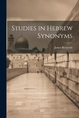 Studia nad hebrajskimi synonimami - Studies in Hebrew Synonyms