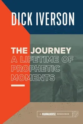 Podróż: Całe życie proroczych chwil - The Journey: A Lifetime of Prophetic Moments