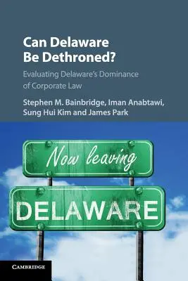 Czy Delaware może zostać zdetronizowane? Ocena dominacji Delaware w prawie korporacyjnym - Can Delaware Be Dethroned?: Evaluating Delaware's Dominance of Corporate Law