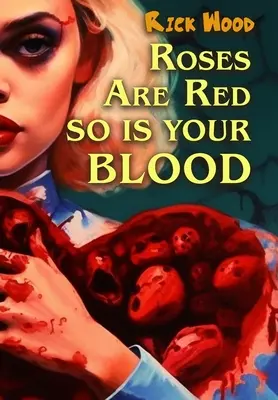 Róże są czerwone, tak jak twoja krew - Roses Are Red So Is Your Blood