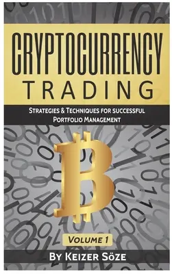 Handel kryptowalutami: Strategie i techniki skutecznego zarządzania portfelem - Cryptocurrency Trading: Strategies & Techniques for successful Portfolio Management