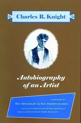 Autobiografia artysty: Charles R. Knight (wstęp Raya Bradbury'ego i Raya Harryhausena) - Autobiography of an Artist: Charles R. Knight (Introductions by Ray Bradbury & Ray Harryhausen)