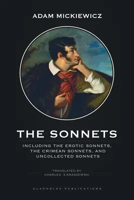 Sonety: W tym sonety erotyczne, sonety krymskie i sonety niepublikowane - The Sonnets: Including The Erotic Sonnets, The Crimean Sonnets, and Uncollected Sonnets