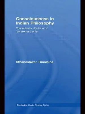 Świadomość w filozofii indyjskiej: Doktryna Advaity o „wyłącznie świadomości - Consciousness in Indian Philosophy: The Advaita Doctrine of 'Awareness Only'