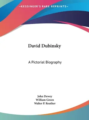 David Dubinsky: Obrazkowa biografia - David Dubinsky: A Pictorial Biography