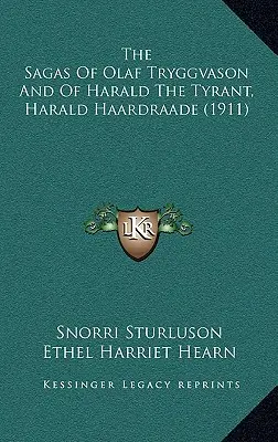 Sagi o Olafie Tryggvasonie i Haraldzie Tyranie, Harald Haardraade (1911) - The Sagas Of Olaf Tryggvason And Of Harald The Tyrant, Harald Haardraade (1911)