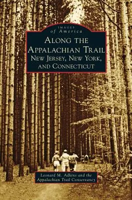 Wzdłuż Szlaku Appalachów: New Jersey, Nowy Jork i Connecticut - Along the Appalachian Trail: New Jersey, New York, and Connecticut