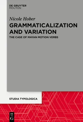 Gramatykalizacja i zmienność: Przypadek majańskich czasowników ruchu - Grammaticalization and Variation: The Case of Mayan Motion Verbs