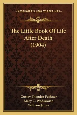 Mała książka o życiu po śmierci (1904) - The Little Book Of Life After Death (1904)