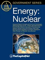 Energia: Energia jądrowa: zaawansowane koncepcje reaktorów i technologie cyklu paliwowego, 2005 Energy Policy ACT (P.L. 109-58), Light Water Reac - Energy: Nuclear: Advanced Reactor Concepts and Fuel Cycle Technologies, 2005 Energy Policy ACT (P.L. 109-58), Light Water Reac