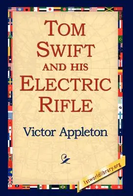 Tom Swift i jego elektryczny karabin - Tom Swift and His Electric Rifle