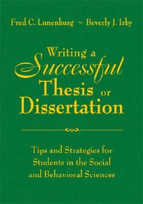 Pisanie udanej pracy dyplomowej lub rozprawy doktorskiej: Wskazówki i strategie dla studentów nauk społecznych i behawioralnych - Writing a Successful Thesis or Dissertation: Tips and Strategies for Students in the Social and Behavioral Sciences