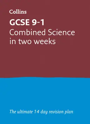 GCSE 9-1 Combined Science In Two Weeks - idealny na egzaminy w 2024 i 2025 roku - GCSE 9-1 Combined Science In Two Weeks - Ideal for the 2024 and 2025 Exams