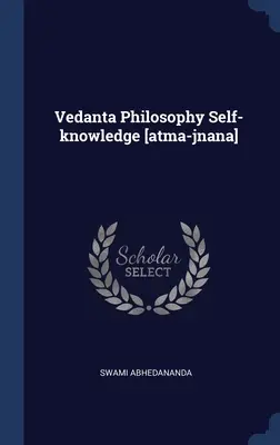 Filozofia Wedanty Samowiedza [atma-jnana] - Vedanta Philosophy Self-knowledge [atma-jnana]