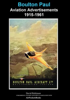 Reklamy lotnicze Boulton Paul 1915-1961 - Boulton Paul Aviation Advertisements 1915-1961