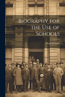 Biografia na użytek szkół - Biography for the Use of Schools