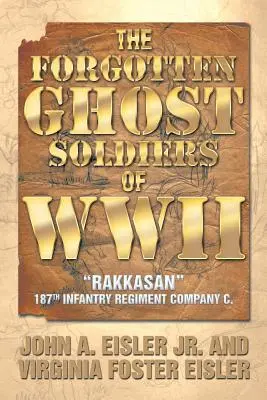 Zapomniani żołnierze-duchy II wojny światowej: Rakkasan 187th Infantry Regiment Company C.