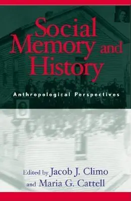 Pamięć społeczna i historia: Perspektywy antropologiczne - Social Memory and History: Anthropological Perspectives