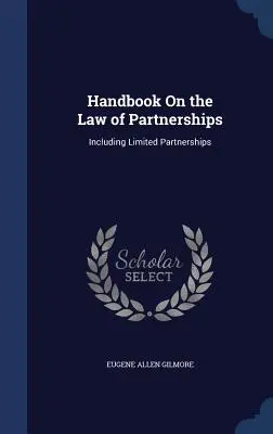Podręcznik prawa spółek osobowych: W tym spółki komandytowe - Handbook On the Law of Partnerships: Including Limited Partnerships