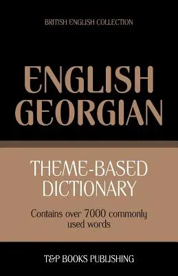 Słownik tematyczny angielski-gruziński - 7000 słów - Theme-based dictionary British English-Georgian - 7000 words