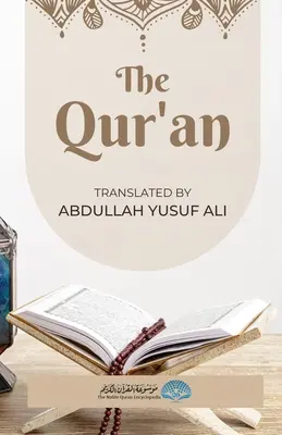 Koran - tłumaczenie na język angielski: Tłumaczenie: Abdullah Yusuf Ali - The Qur'an - English Translation: Translated by Abdullah Yusuf Ali