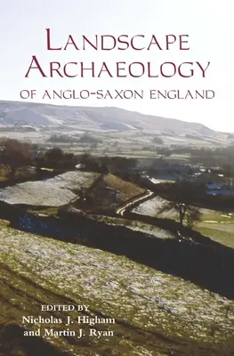 Archeologia krajobrazu anglosaskiej Anglii - The Landscape Archaeology of Anglo-Saxon England