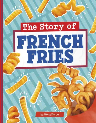 Historia frytek - The Story of French Fries