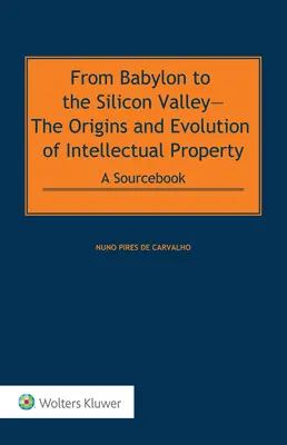 Od Babilonu do Doliny Krzemowej: Pochodzenie i ewolucja własności intelektualnej: A Sourcebook POD - From Babylon to the Silicon Valley: The Origins and Evolution of Intellectual Property: A Sourcebook POD