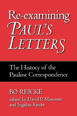 Ponowne badanie listów Pawła: Historia korespondencji Pawłowej - Re-Examining Paul's Letters: The History of the Pauline Correspondence
