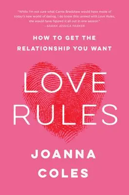 Zasady miłości: Jak osiągnąć wymarzony związek - Love Rules: How to Get the Relationship You Want