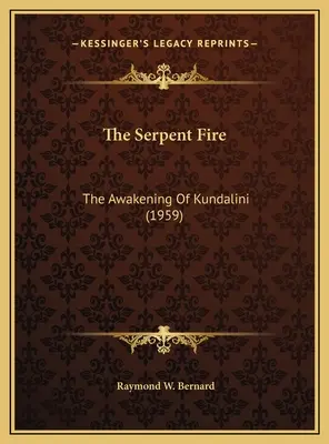 Ogień węża: przebudzenie kundalini (1959) - The Serpent Fire: The Awakening Of Kundalini (1959)