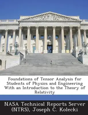 Podstawy analizy tensorowej dla studentów fizyki i inżynierii z wprowadzeniem do teorii względności - Foundations of Tensor Analysis for Students of Physics and Engineering With an Introduction to the Theory of Relativity